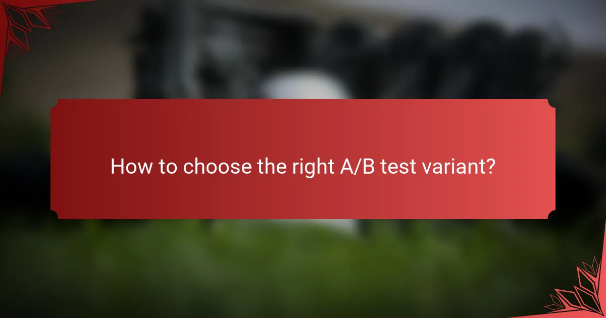 How to choose the right A/B test variant?