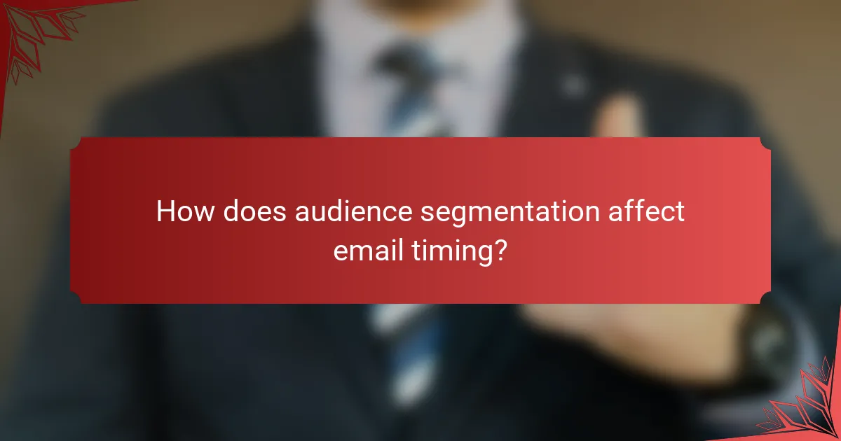 How does audience segmentation affect email timing?