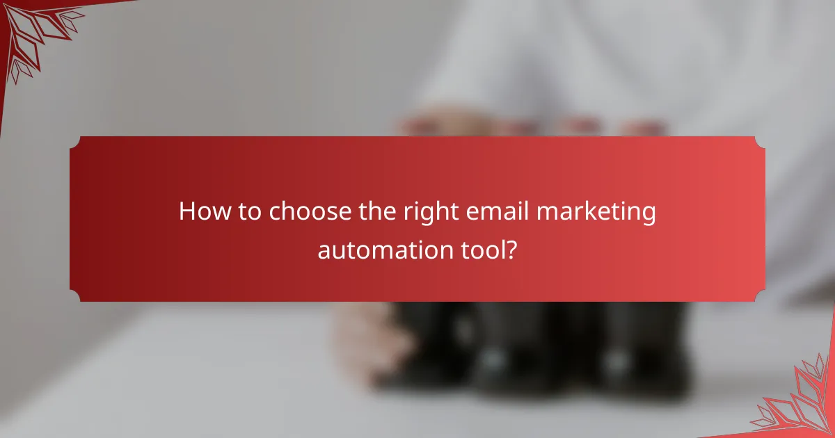 How to choose the right email marketing automation tool?