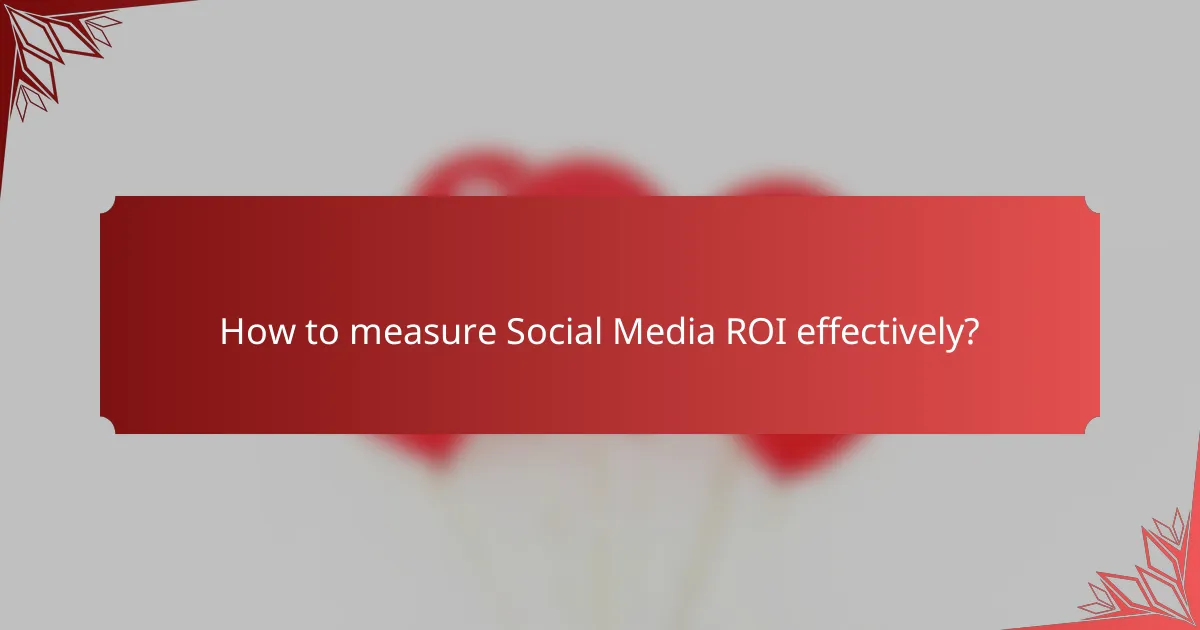 How to measure Social Media ROI effectively?