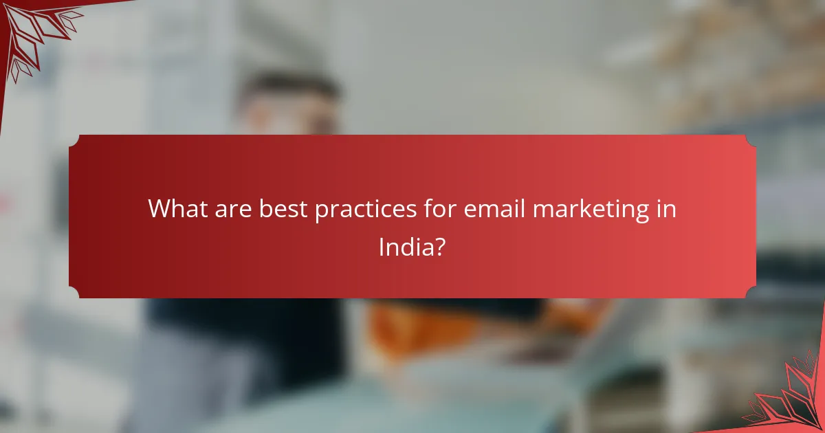 What are best practices for email marketing in India?