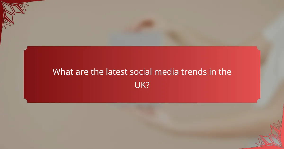 What are the latest social media trends in the UK?