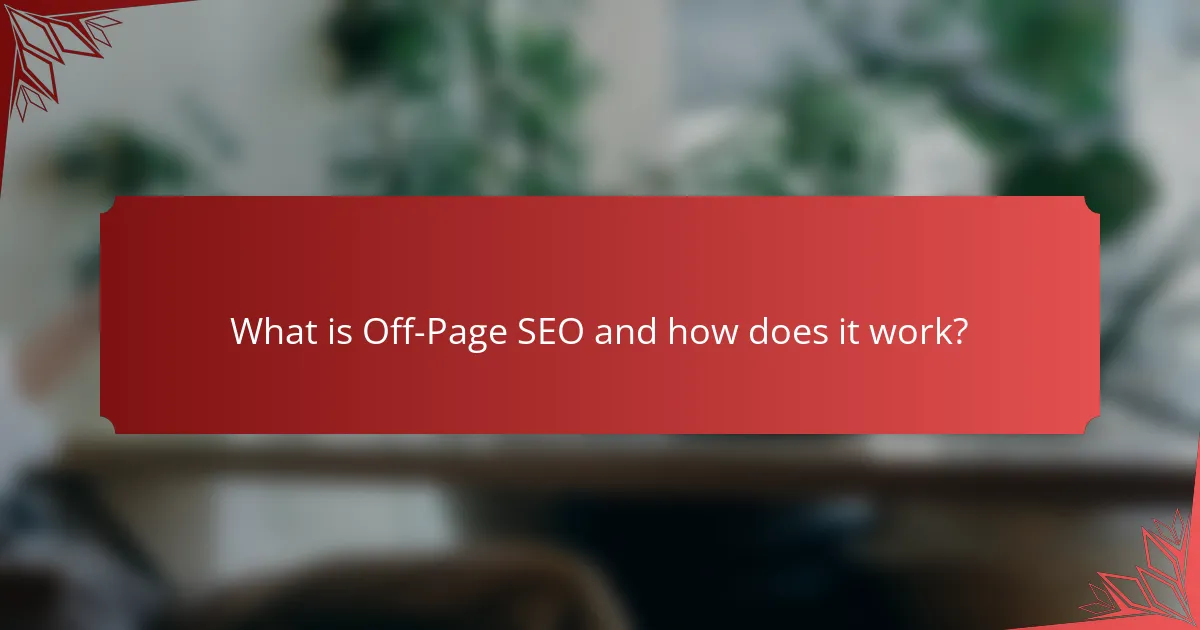 What is Off-Page SEO and how does it work?
