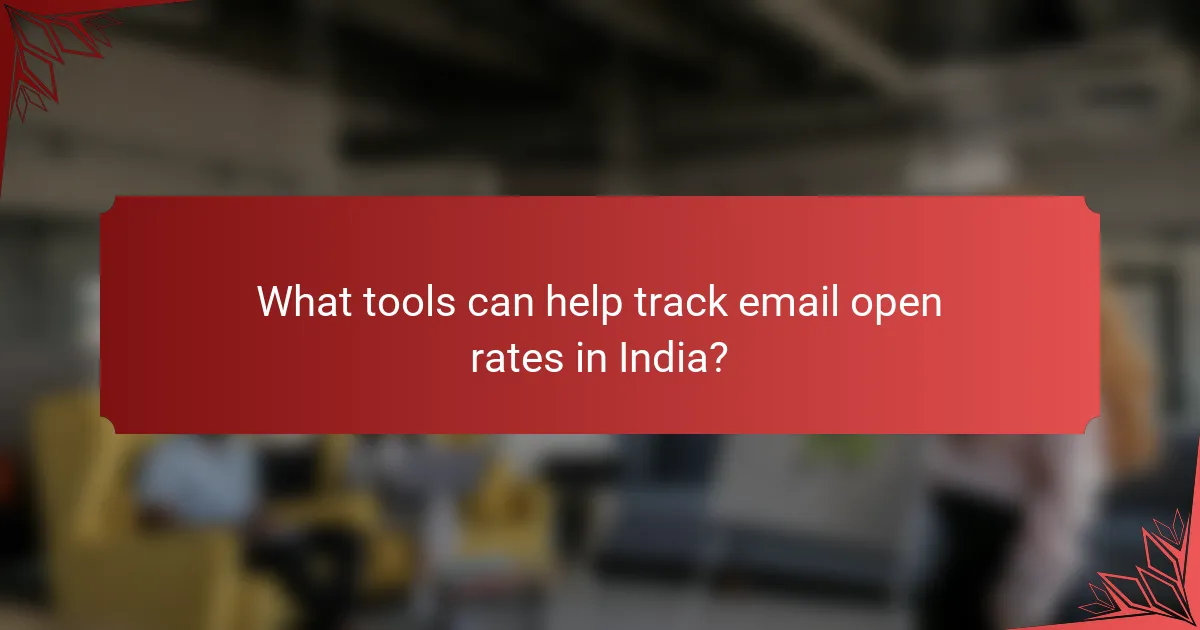 What tools can help track email open rates in India?
