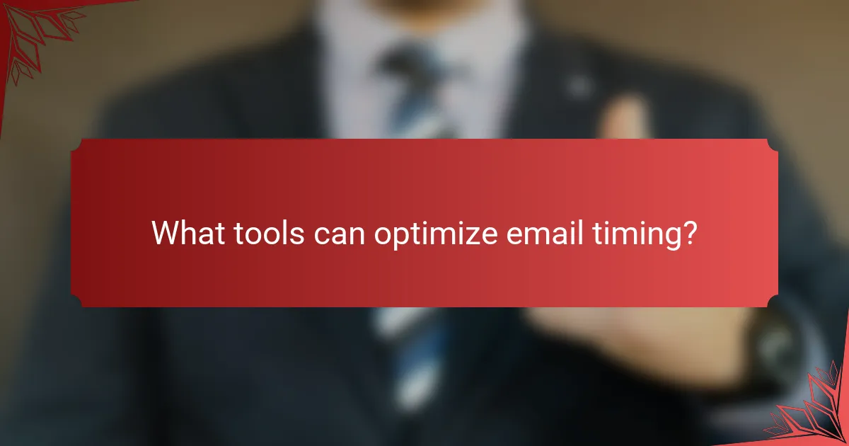 What tools can optimize email timing?